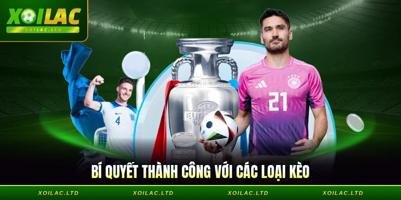 Bí quyết thành công với các loại kèo